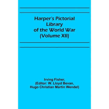 Harper's Pictorial Library of the World War (Volume XII) - Paperback