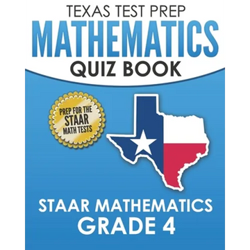 TEXAS TEST PREP Mathematics Quiz Book STAAR Mathematics Grade 4: Covers Every Skill of the Revised TEKS Standards - Paperback