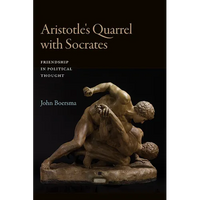 Aristotle's Quarrel with Socrates: Friendship in Political Thought - Paperback