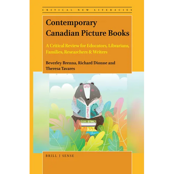 Contemporary Canadian Picture Books: A Critical Review for Educators, Librarians, Families, Researchers & Writers - Paperback