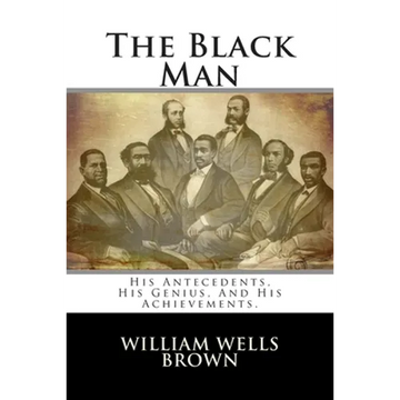 The Black Man: His Antecedents, His Genius, And His Achievements. - Paperback
