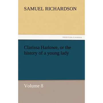 Clarissa Harlowe, or the History of a Young Lady - Paperback