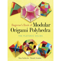 Beginner's Book of Modular Origami Polyhedra: The Platonic Solids - Paperback