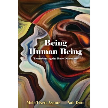 Being Human Being: Transforming the Race Discourse - Paperback