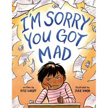 I'm Sorry You Got Mad - Hardcover