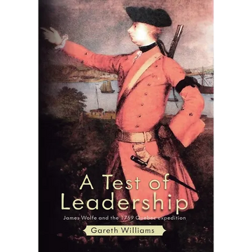 A Test of Leadership: James Wolfe and the 1759 Quebec Expedition - Hardcover