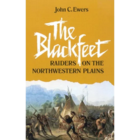 The Blackfeet: Raiders on the Northwestern Plains Volume 49 - Paperback