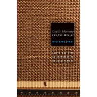 Digital Memory and the Archive: Volume 39 - Paperback