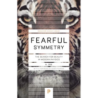 Fearful Symmetry: The Search for Beauty in Modern Physics - Paperback