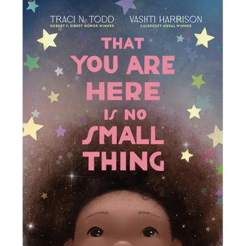 That You Are Here Is No Small Thing - Hardcover