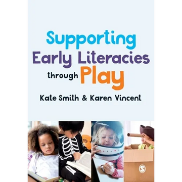 Supporting Early Literacies Through Play - Paperback