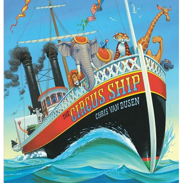 The Circus Ship: (A Rhyming Adventure of Circus Animals Finding a New Home - For Preschoolers, Kindergarteners, and 1st-3rd Graders Ages 4-8) - Hardcover