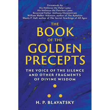 The Book of the Golden Precepts: The Voice of the Silence and Other Fragments of Divine Wisdom - Paperback