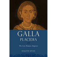 Galla Placidia: The Last Roman Empress - Paperback