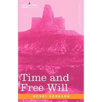 Time and Free Will: An Essay on the Immediate Data of Consciousness - Paperback