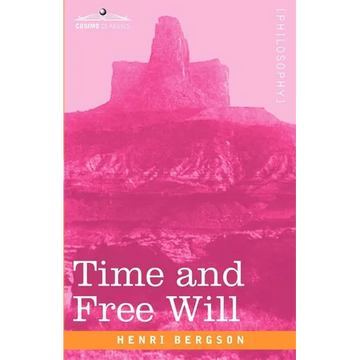 Time and Free Will: An Essay on the Immediate Data of Consciousness - Paperback