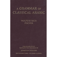 Grammar of Classical Arabic: Third Revised Edition (Revised) - Hardcover