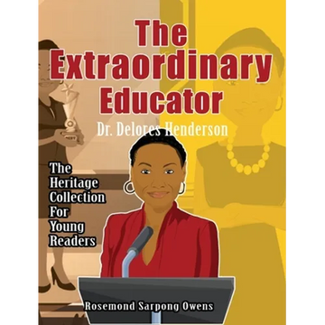 The Extraordinary Educator: Dr. Delores Henderson - Hardcover