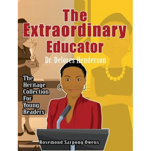 The Extraordinary Educator: Dr. Delores Henderson