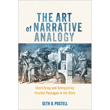 The Art of Narrative Analogy: Identifying and Interpreting Parallel Passages in the Bible - Paperback