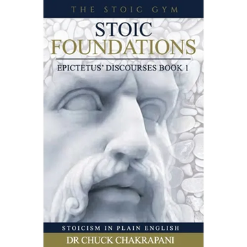 Stoic Foundations: Epictetus' Discourses Book 1 - Paperback