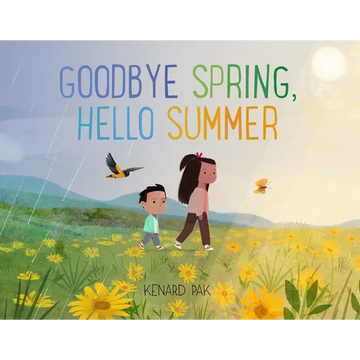 Goodbye Spring, Hello Summer - Hardcover