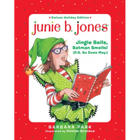 Junie B. Jones Deluxe Holiday Edition: Jingle Bells, Batman Smells! (P.S. So Does May.) - Hardcover