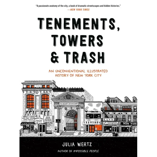 Tenements, Towers & Trash: An Unconventional Illustrated History of New York City