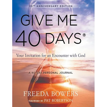Give Me 40 Days: A Reader's 40 Day Personal Journey-20th Anniversary Edition: Your Invitation For An Encounter With God - Hardcover