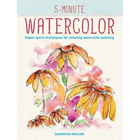 5-Minute Watercolor: Super-Quick Techniques for Amazing Watercolor Painting - Paperback