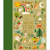 A World Full of Nature Stories: 50 Folk Tales and Legends - Hardcover