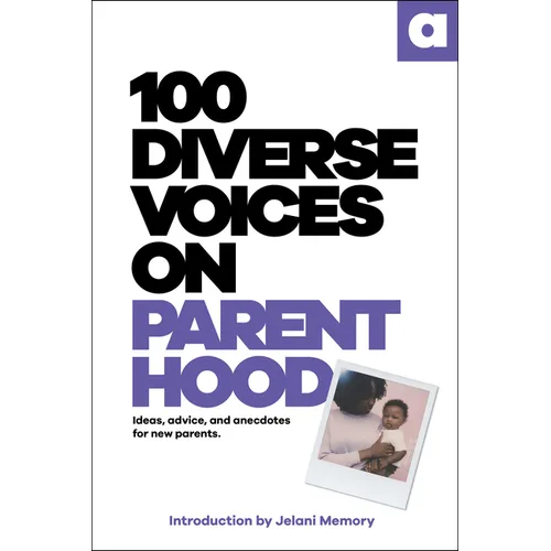 100 Diverse Voices on Parenthood