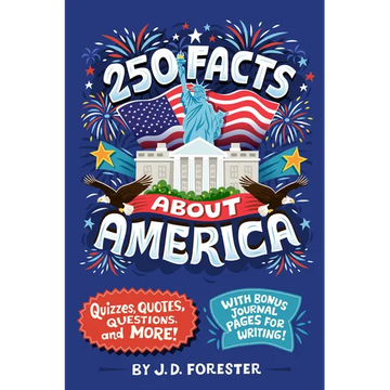 250 Facts about America: Quizzes, Quotes, Questions, and More! with Bonus Journal Pages for Writing! - Paperback