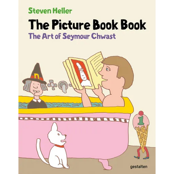 The Picture Book Book: The Art of Seymour Chwast - Hardcover