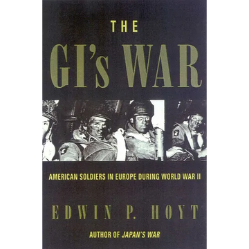 The GI's War: American Soldiers in Europe During World War II - Paperback