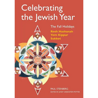 Celebrating the Jewish Year: The Fall Holidays: Rosh Hashanah, Yom Kippur, Sukkot - Paperback