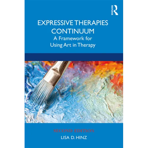 Expressive Therapies Continuum: A Framework for Using Art in Therapy