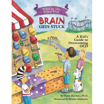 What to Do When Your Brain Gets Stuck: A Kid's Guide to Overcoming OCD - Paperback