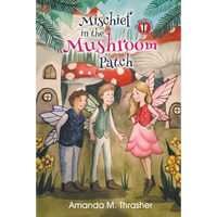 Mischief in the Mushroom Patch - Paperback