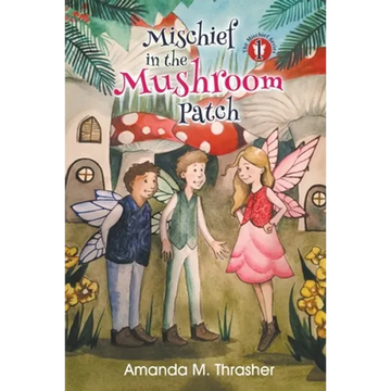 Mischief in the Mushroom Patch - Paperback