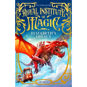 Elizabeth's Legacy: A Children's Fantasy Adventure That Will Keep You Turning Pages - Paperback