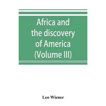 Africa and the discovery of America (Volume III) - Paperback