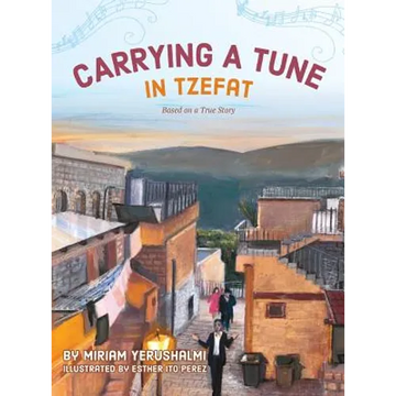 Carrying a Tune in Tzefat - Hardcover