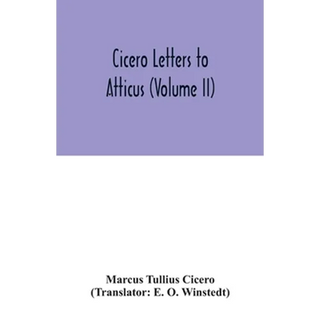 Cicero Letters to Atticus (Volume II) - Paperback
