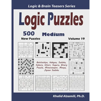 Logic Puzzles: 500 New Medium Puzzles (Battleships, Hakyuu, Sudoku, Kakuro, Hitori, Suguru, Binary Puzzle, Minesweeper, Masyu, Jigsaw Sudoku) - Paperback