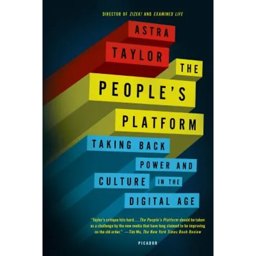 The People's Platform: Taking Back Power and Culture in the Digital Age