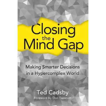 Closing the Mind Gap: Making Smarter Decisions in a Hypercomplex World - Paperback