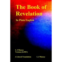 The Book of Revelation in Plain English: L J Massey Version (Ljmv) a Literal Translation - Paperback
