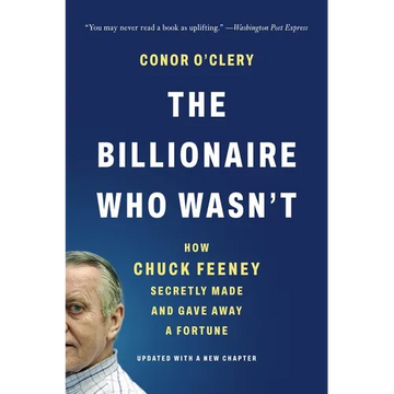 The Billionaire Who Wasn't: How Chuck Feeney Secretly Made and Gave Away a Fortune - Paperback