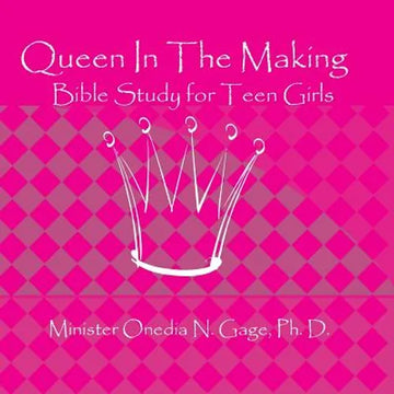 Queen In The Making: 30 Week Bible Study for Teen Girls - Paperback